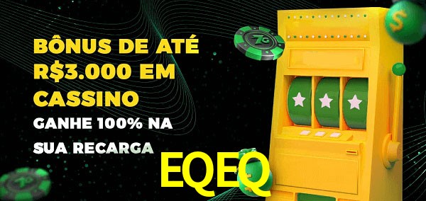 EQEQ melhor bônus de depósito